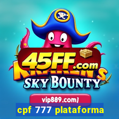 cpf 777 plataforma